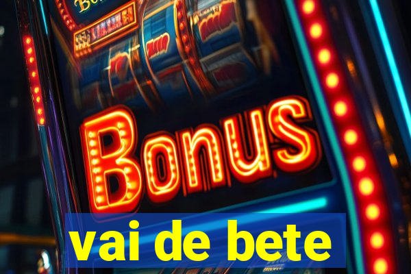 vai de bete